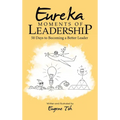Eureka Moments of Leadership: 50 Days to Becoming a Better Leader - Hardcover