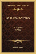 Sir Thomas Overbury: A Tragedy (1777) - Paperback