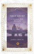 True Story: A Christianity Worth Believing In - Paperback