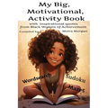 My Big Motivational Activity Book: with inspirational quotes from Black Women of Achievement - Paperback
