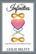 Two Infinities: A Memoir of Love and Childhood Cancer - Paperback