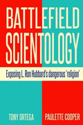 Battlefield Scientology: Exposing L Ron Hubbard's Dangerous "Religion" - Paperback