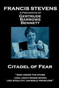 Francis Stevens - Citadel of Fear: "And under the stars cool night-winds roved, like stealthy, invisible prowlers" - Paperback