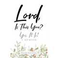 Lord, Is This You?; Yes, It Is!; A Memoir - Paperback