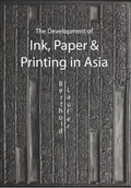 The Development of Ink, Paper and Printing in Asia - Paperback