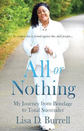 All or Nothing: My Journey from Bondage to Total Surrender - Paperback