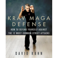 Krav Maga Defense: How to Defend Yourself Against the 12 Most Common Unarmed Street Attacks - Paperback