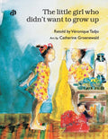 The Little Girl Who Didn't Want to Grow Up* - Paperback
