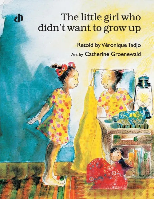 The Little Girl Who Didn't Want to Grow Up* - Paperback