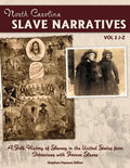 The North Carolina Slave Narratives, Volume 2 J-Z: A Folk History Of Slavery in the United States From Interviews With Former Slaves - Paperback