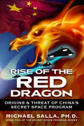 Rise of the Red Dragon: Origins & Threat of Chiina's Secret Space Program - Paperback