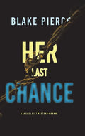 Her Last Chance (A Rachel Gift FBI Suspense Thriller-Book 2) - Hardcover
