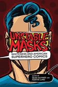 Unstable Masks: Whiteness and American Superhero Comics - Hardcover