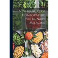New Manual of Homeopathic Veterinary Medicine - Paperback