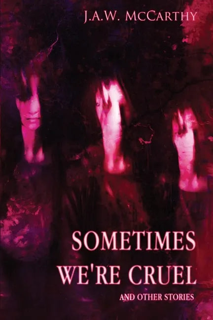 Sometime's We're Cruel and Other Stories - Paperback
