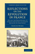 Reflections on the Revolution in France: And on the Proceedings in Certain Societies in London Relative to That Event - Paperback