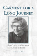 Garment for a Long Journey: The Collected Poems of LoVerne Brown - Paperback
