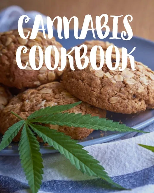 Cannabis Cookbook: Marijuana Recipe Book to Write In Your Weed-Infused Recipes - Paperback