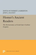 Homer's Ancient Readers: The Hermeneutics of Greek Epic's Earliest Exegetes - Paperback