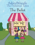 Ashley and Janelle - The Fraternal Twins: The Ballet - Paperback