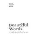 Beautiful Words: A Celebration for Word Lovers - Hardcover