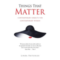 Things That Matter: contemporary subjects for contemporary women - Paperback