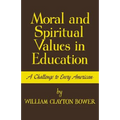 Moral and Spiritual Values in Education: A Challenge to Every American - Paperback