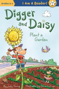 Digger and Daisy Plant a Garden - Hardcover