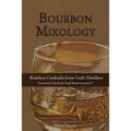 Bourbon Mixology: Bourbon Cocktails from the Craft Distillers Featured in the Book Small Brand America V - Paperback