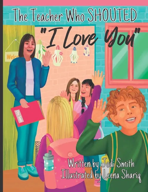 The Teacher Who Shouted I Love You - Paperback