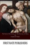 The Foot of the Cross; or the Sorrows of Mary - Paperback