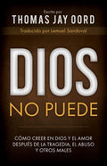 Dios No Puede: Cómo Creer En Dios Y El Amor Después de la Tragedia, El Abuso Y Otros Males - Paperback
