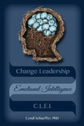 Change Leadership Emotional Intelligence (CLEI): Using Change Strategies that Work! - Paperback