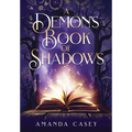 A Demon's Book of Shadows - Hardcover
