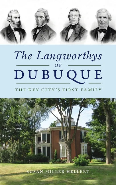 Langworthys of Dubuque: The Key City's First Family - Hardcover