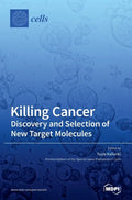 Killing Cancer: Discovery and Selection of New Target Molecules - Hardcover