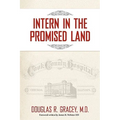 Intern in the Promised Land: Cook County Hospital - Hardcover