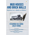 Mud Houses and Brick Walls Rebuilding Lives In Quetta And Nilokheri - Paperback