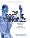 The Posture Principles: Posture by Design not by Circumstance - Paperback
