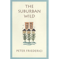 The Suburban Wild - Hardcover