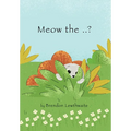 Meow the ..?: Who is he? - Paperback