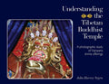 Understanding the Tibetan Buddhist Temple: A photographic study of Vajrayana shrine offerings - Paperback