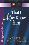That I May Know Him: Philippians/Colossians - Paperback