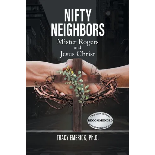 Nifty Neighbors: Mister Rogers & Jesus Christ - Paperback