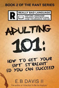 Adulting 101: How to get your sh*t straight so you can succeed - Paperback