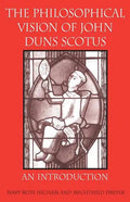 The Philosophical Vision of John Duns Scotus: An Introduction - Paperback