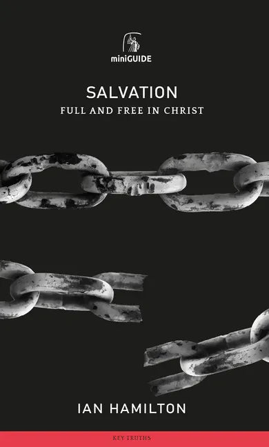 Salvation: Full and Free in Christ - Paperback