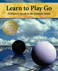 Learn to Play Go: A Master's Guide to the Ultimate Game (Volume I) - Paperback