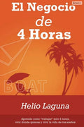 El Negocio de 4 Horas: Por Fin Descifrado el Código Para Mantener Un Negocio Exitoso En Internet Con Sólo 4 Horas Por Semana Utilizando Email Marketin - Paperback