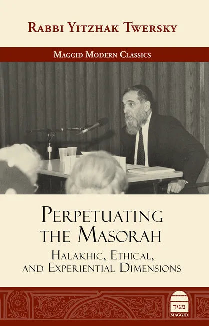 Perpetuating the Masorah: Halakhic, Ethical and Experiential Dimensions - Hardcover